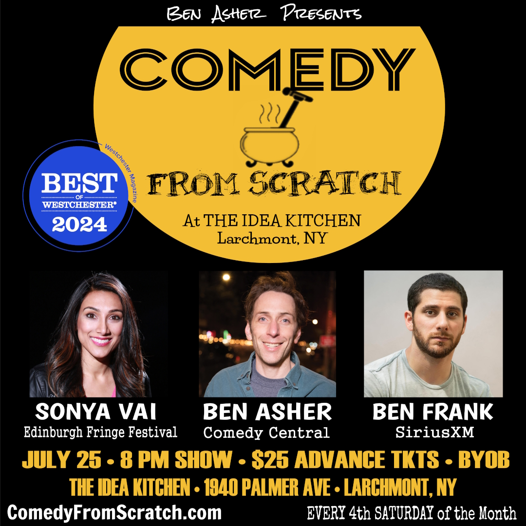 Show flyer featuring Sonya Vai, Ben Frank and Ben Asher performing on Comedy From Scratcg, at The Idea Kitchen, in Larchmont, NY