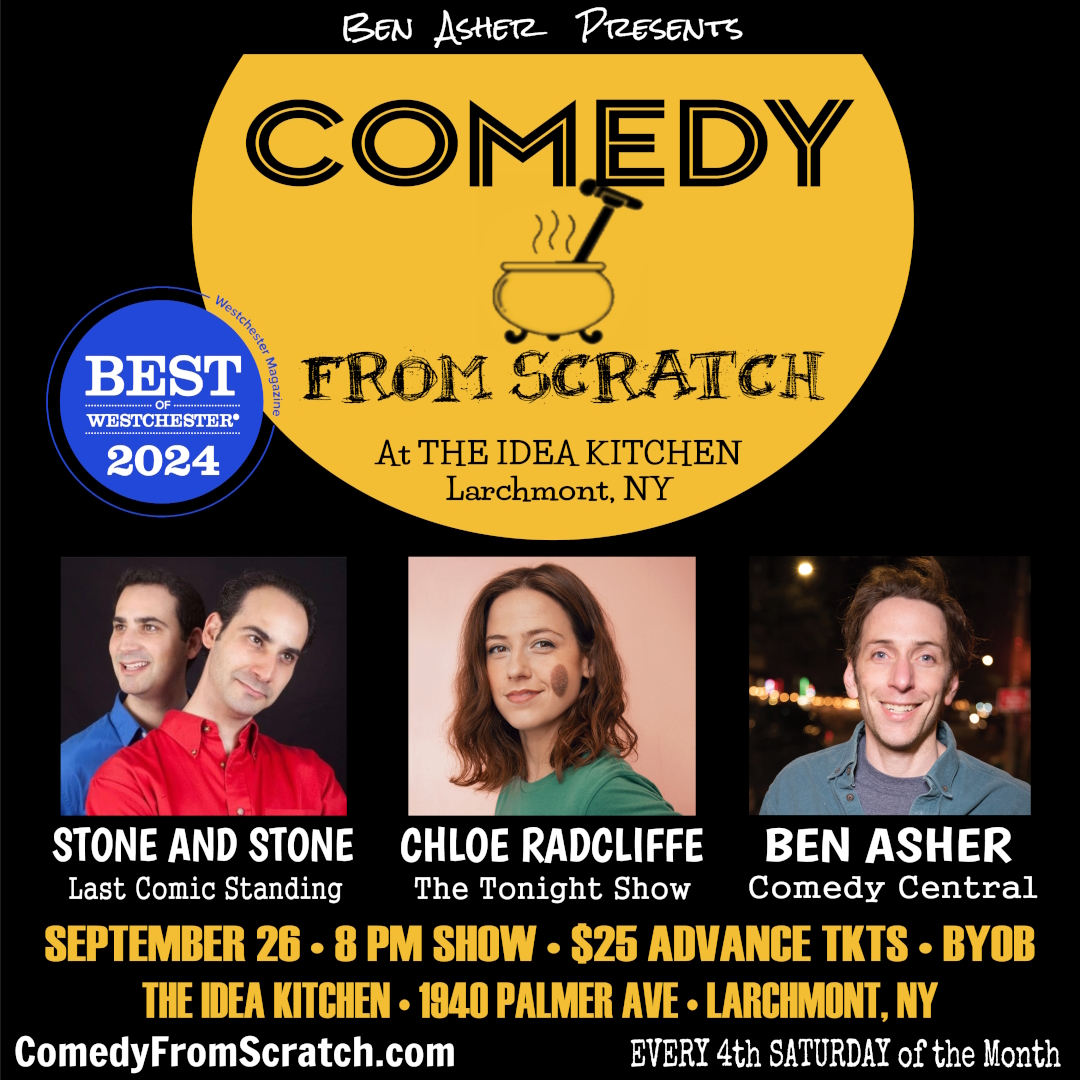 Show flyer featuring Chloe Radcliffe, Stone and Stone and Ben Asher performing on Comedy From Scratch, at The Idea Kitchen, in Larchmont, NY